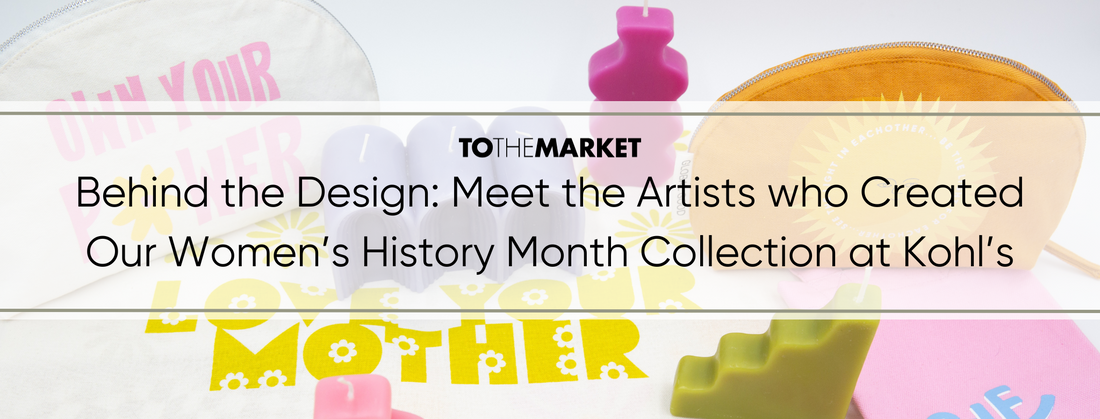 Behind the Design: Meet the Artists who Created Our  Women’s History Month Capsule Collection at Kohl’s