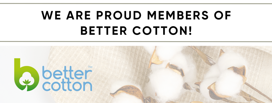 We are Proud Members of Better Cotton!