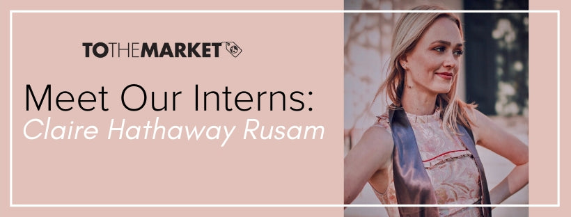 "Meet Our Interns: Claire Hathaway Rusam" with a headshot of Claire on the right